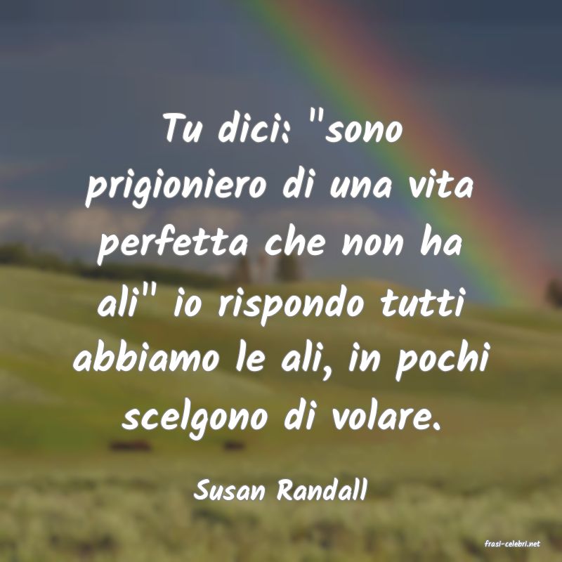 frasi di  Susan Randall

