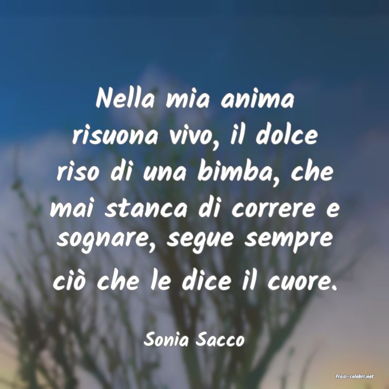 frasi di  Sonia Sacco
