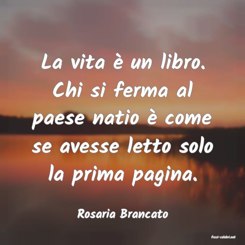 frasi di  Rosaria Brancato
