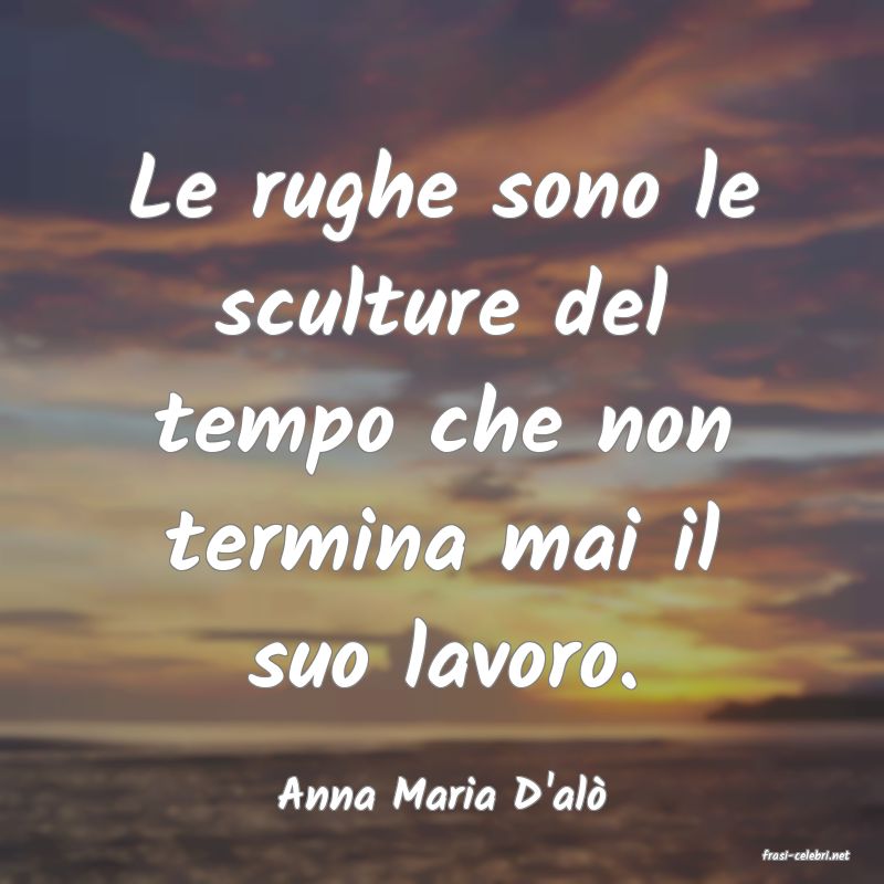 frasi di Anna Maria D'al