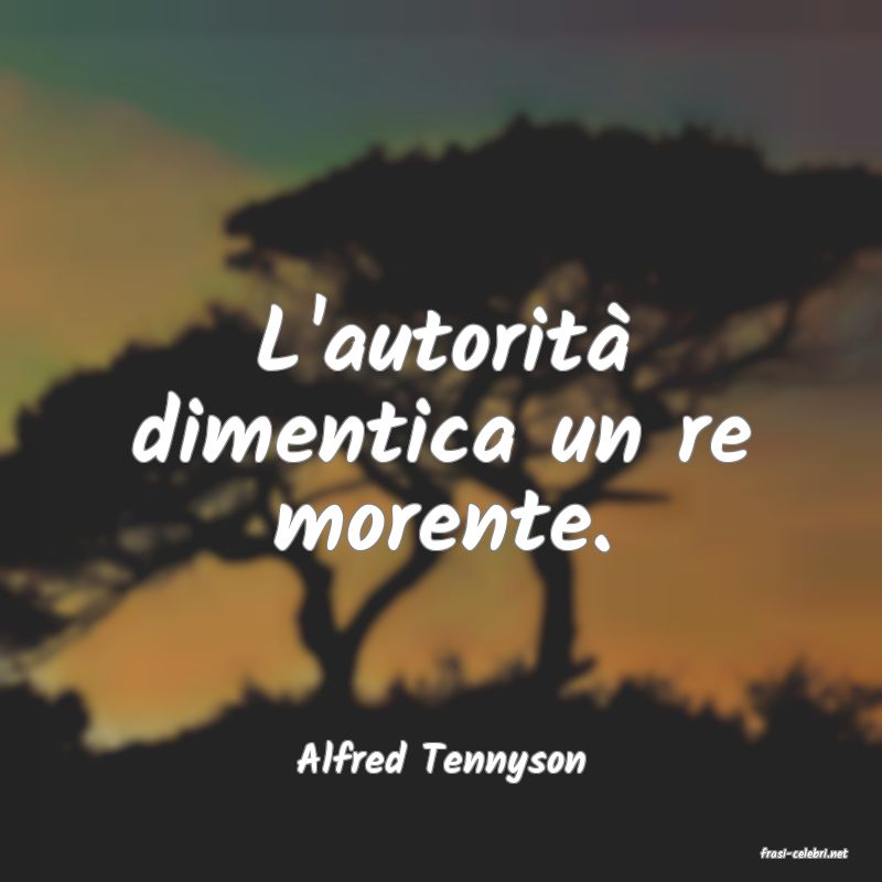 frasi di  Alfred Tennyson
