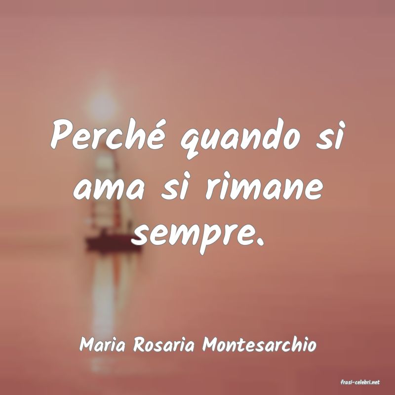 frasi di  Maria Rosaria Montesarchio
