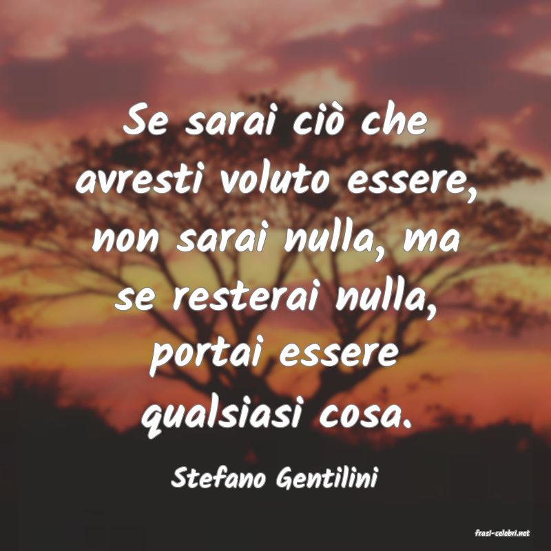 frasi di  Stefano Gentilini
