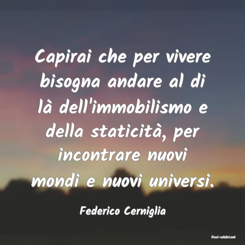 frasi di  Federico Cerniglia
