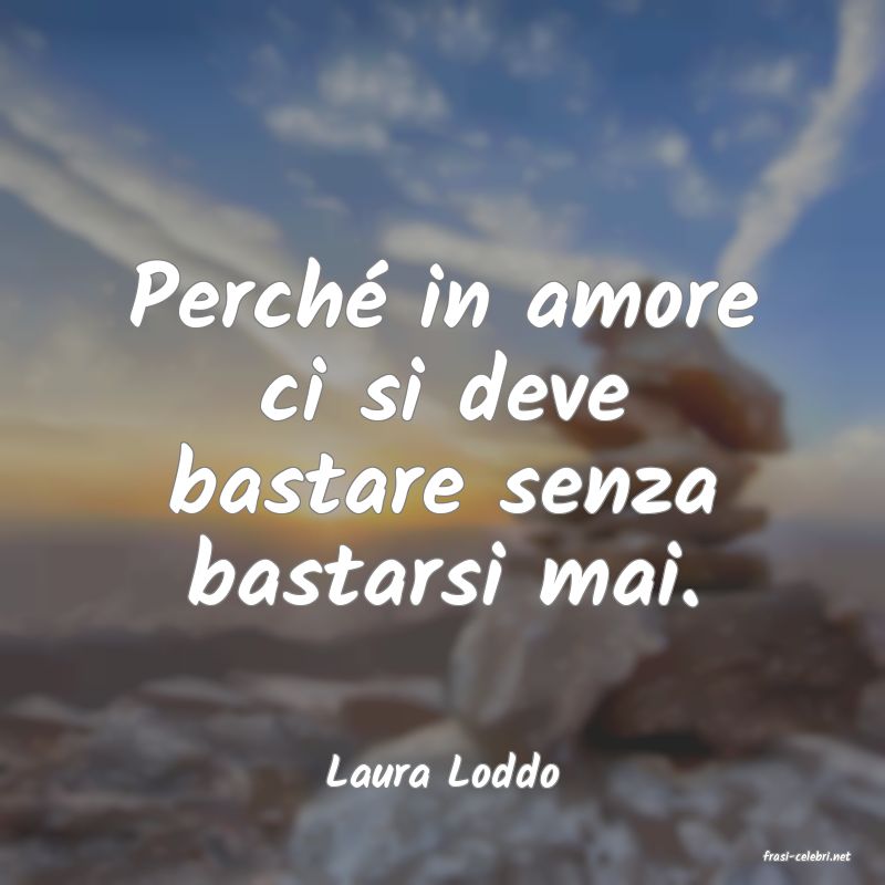 frasi di  Laura Loddo
