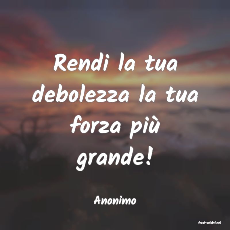 frasi di  Anonimo
