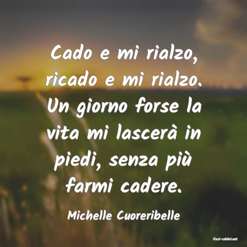 frasi di  Michelle Cuoreribelle
