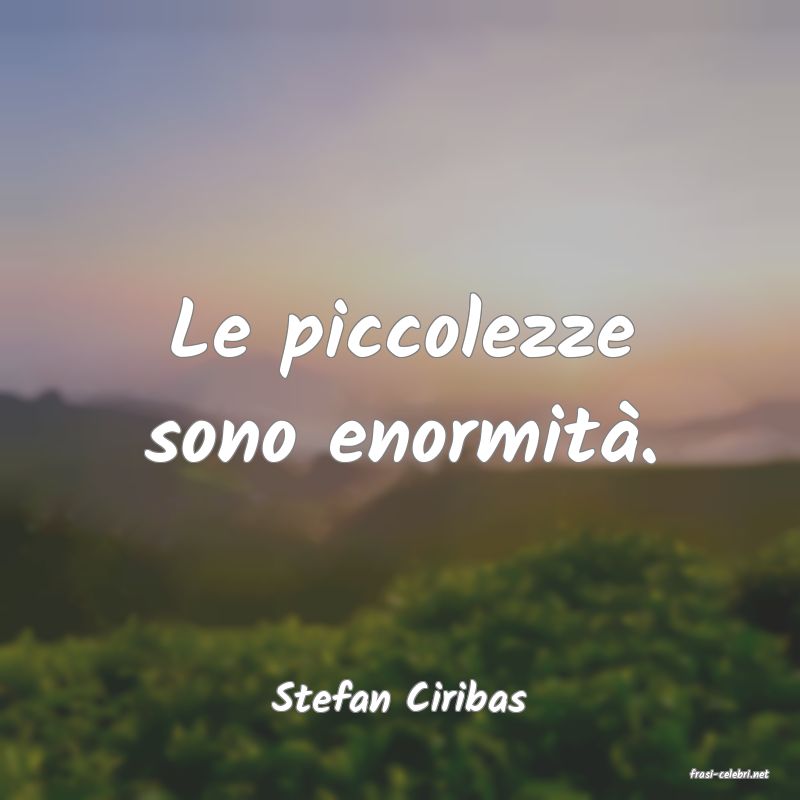 frasi di  Stefan Ciribas
