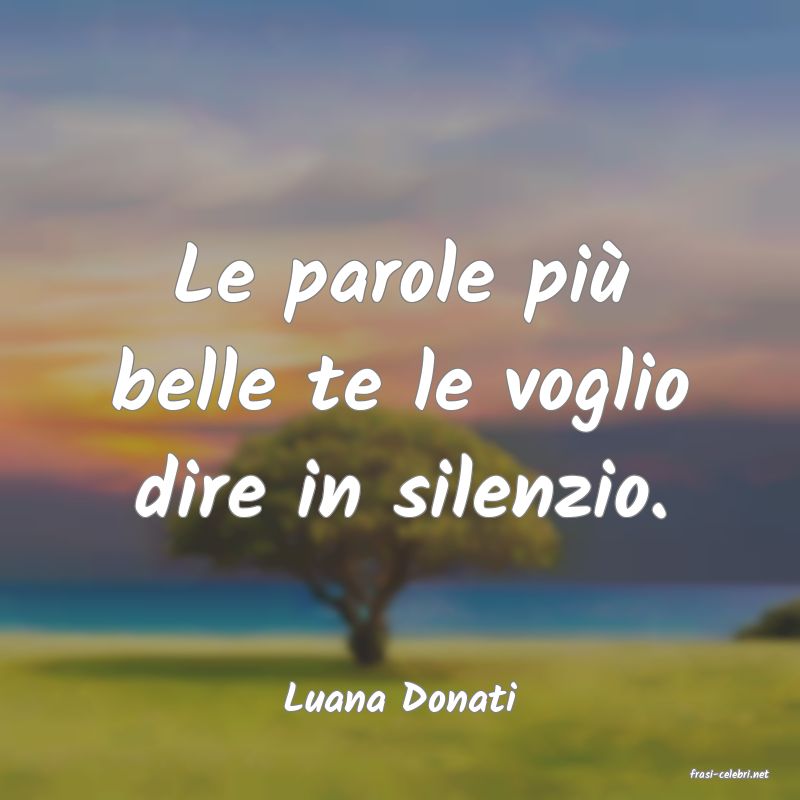 frasi di  Luana Donati
