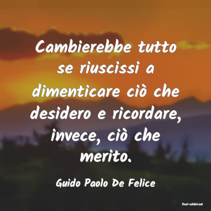 frasi di  Guido Paolo De Felice
