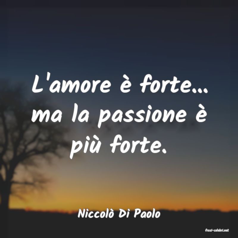 frasi di Niccol Di Paolo