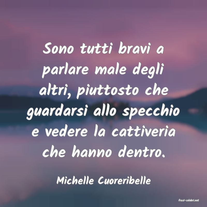 frasi di  Michelle Cuoreribelle
