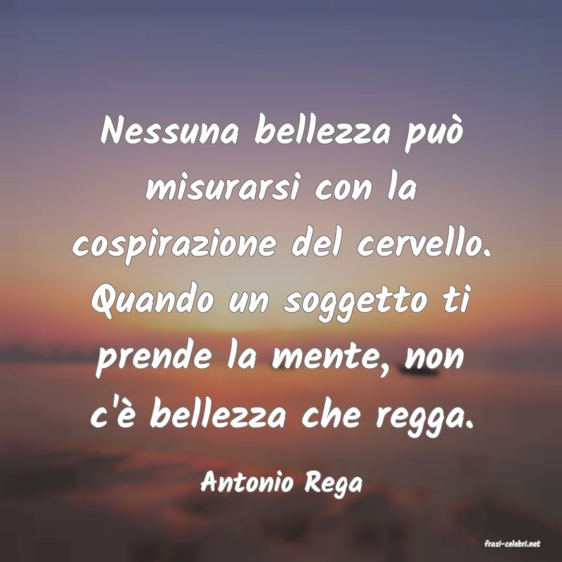 frasi di  Antonio Rega
