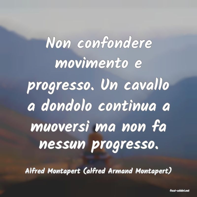frasi di  Alfred Montapert (alfred Armand Montapert)
