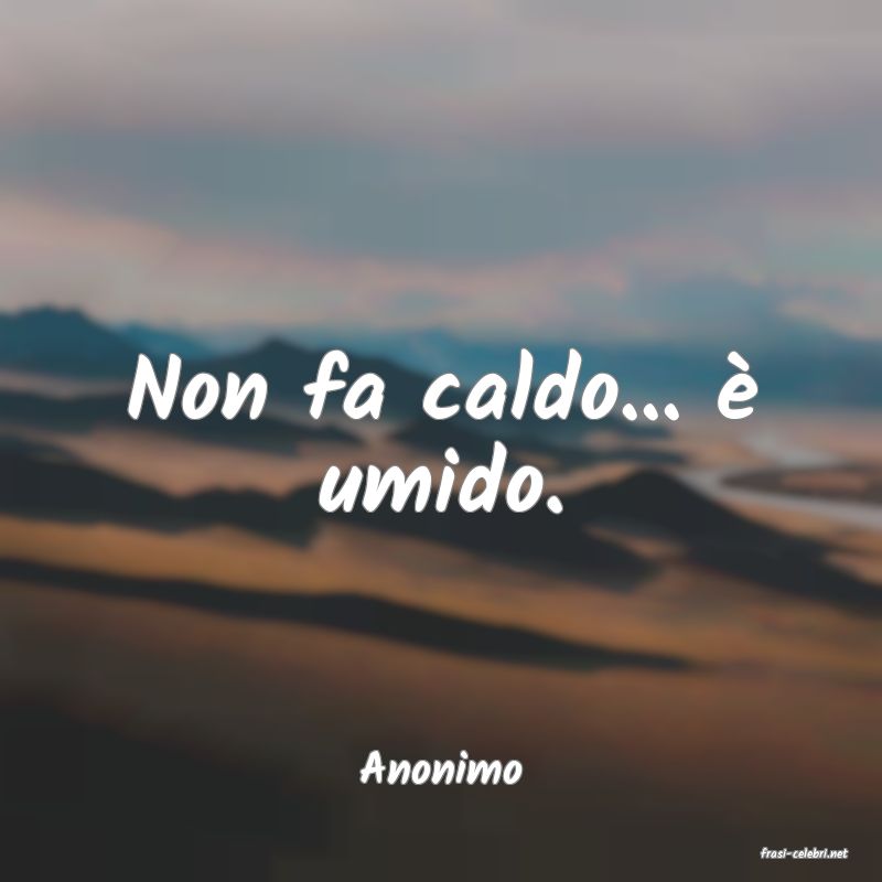 frasi di  Anonimo
