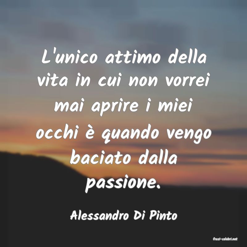 frasi di  Alessandro Di Pinto
