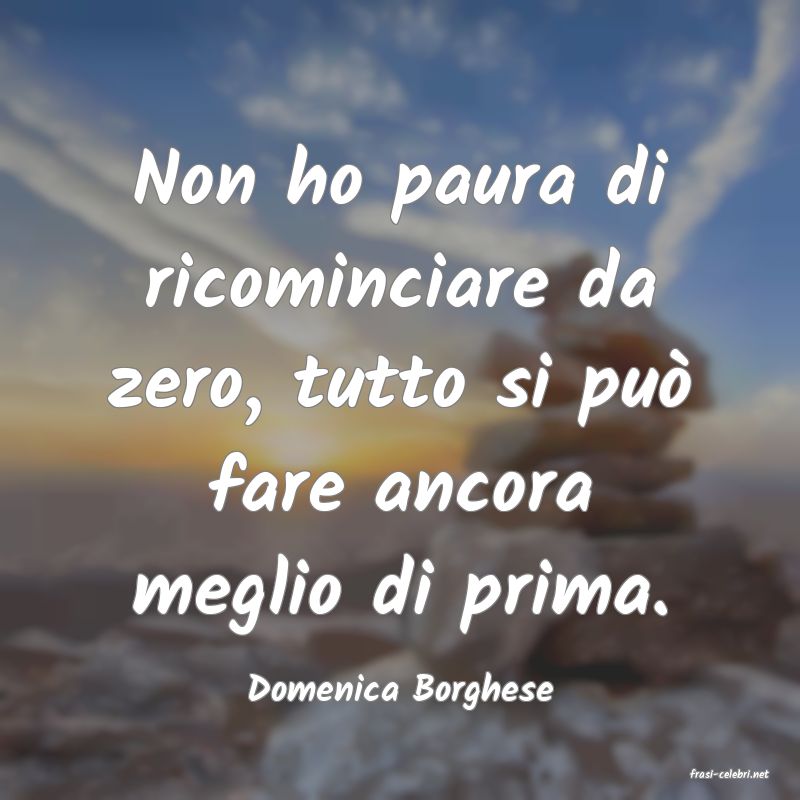 frasi di  Domenica Borghese
