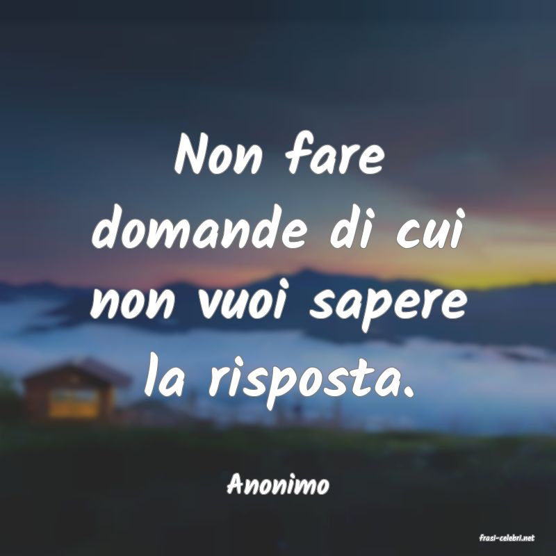 frasi di  Anonimo
