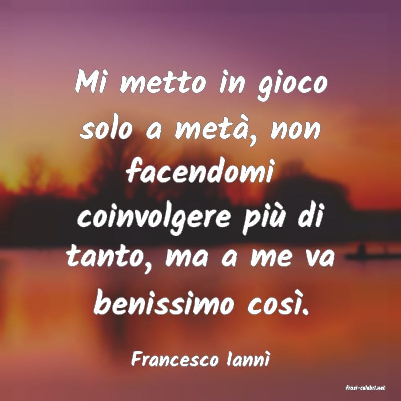 frasi di Francesco Iann
