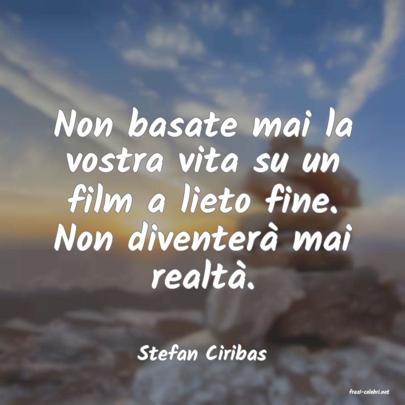 frasi di  Stefan Ciribas
