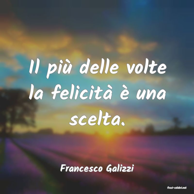 frasi di  Francesco Galizzi
