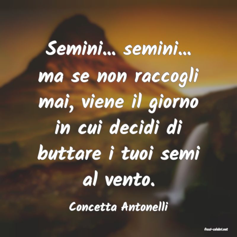 frasi di  Concetta Antonelli
