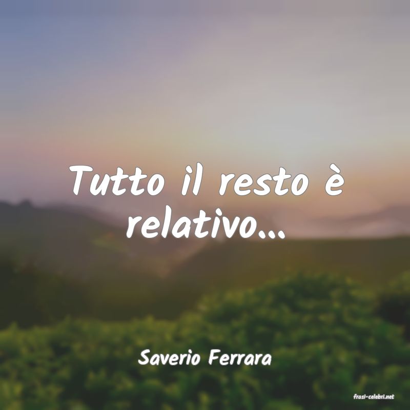 frasi di  Saverio Ferrara
