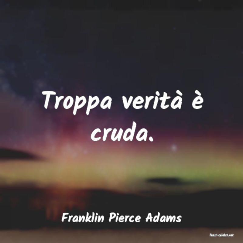 frasi di Franklin Pierce Adams