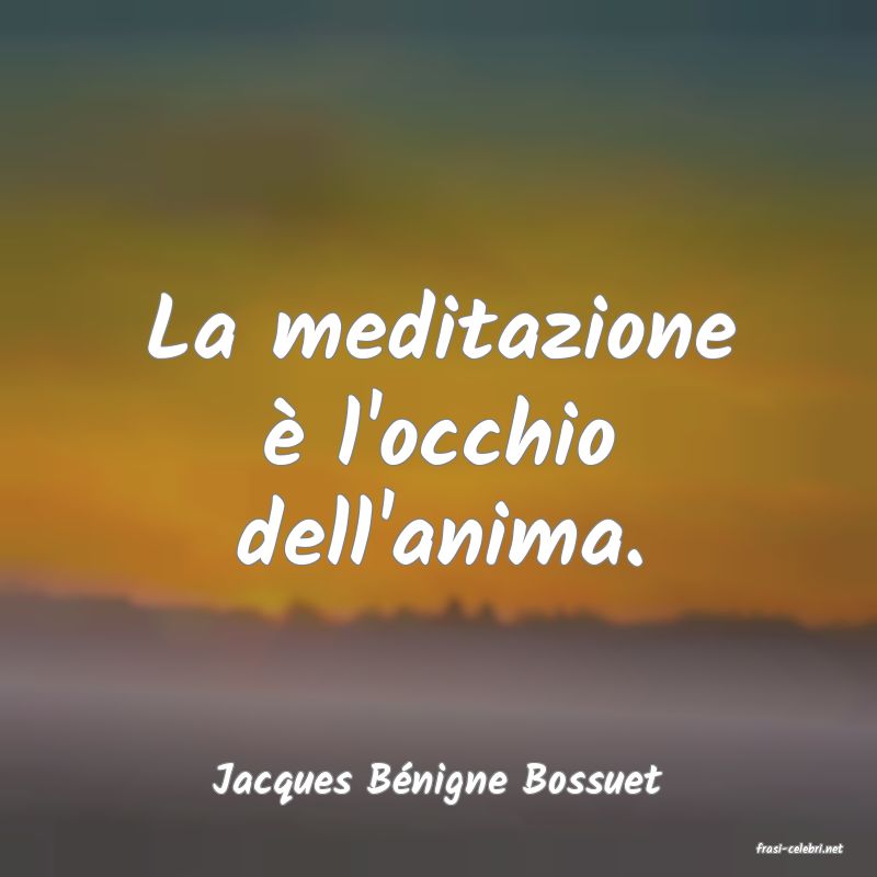 frasi di Jacques Bnigne Bossuet