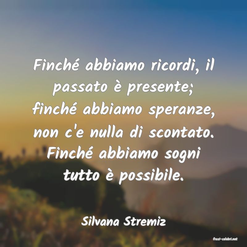 frasi di Silvana Stremiz