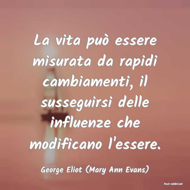 frasi di George Eliot (Mary Ann Evans)
