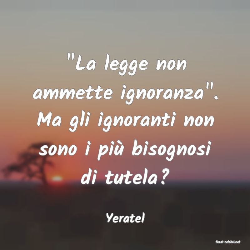 frasi di  Yeratel
