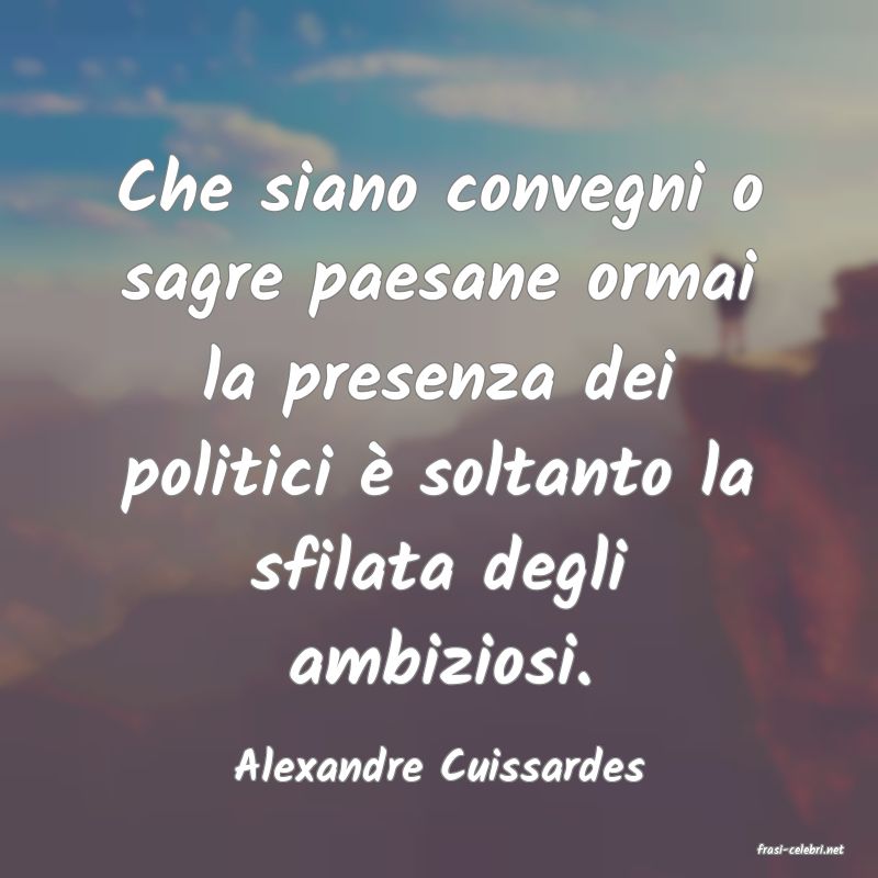 frasi di  Alexandre Cuissardes
