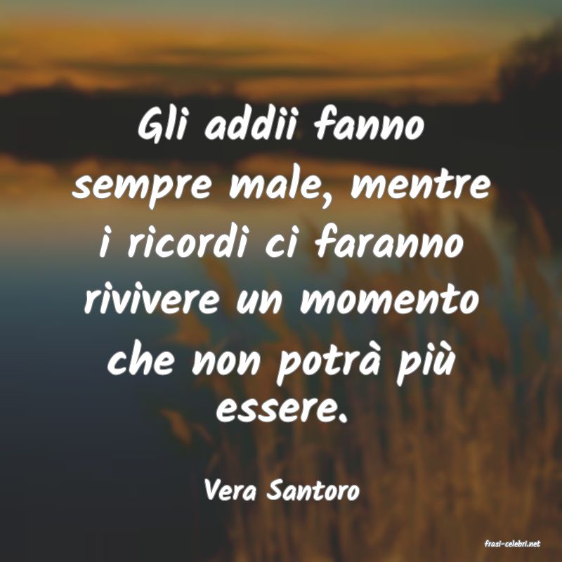 frasi di  Vera Santoro
