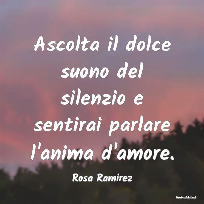 frasi di  Rosa Ramirez
