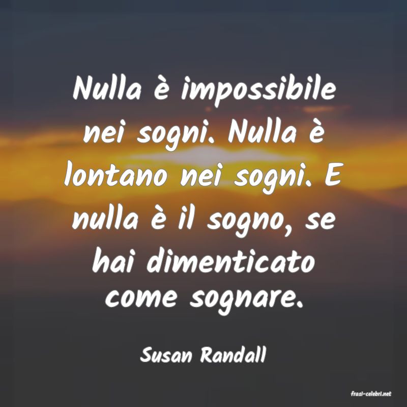 frasi di  Susan Randall
