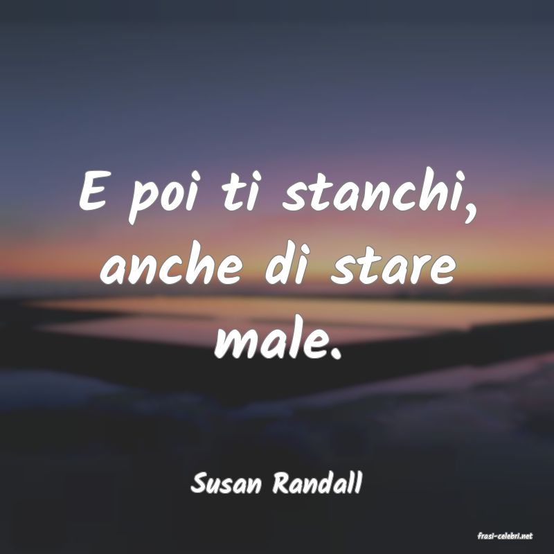 frasi di  Susan Randall
