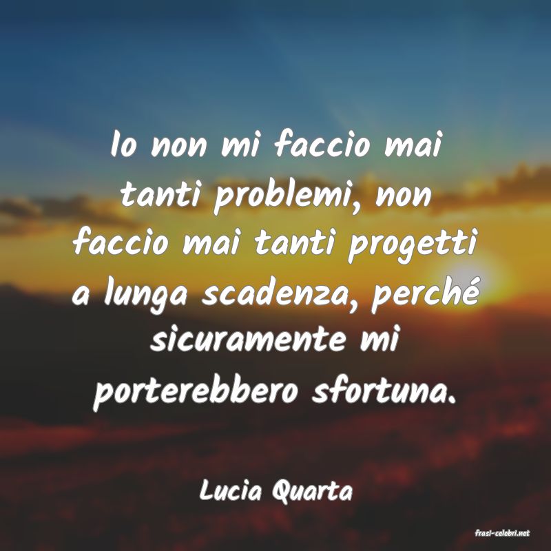 frasi di Lucia Quarta