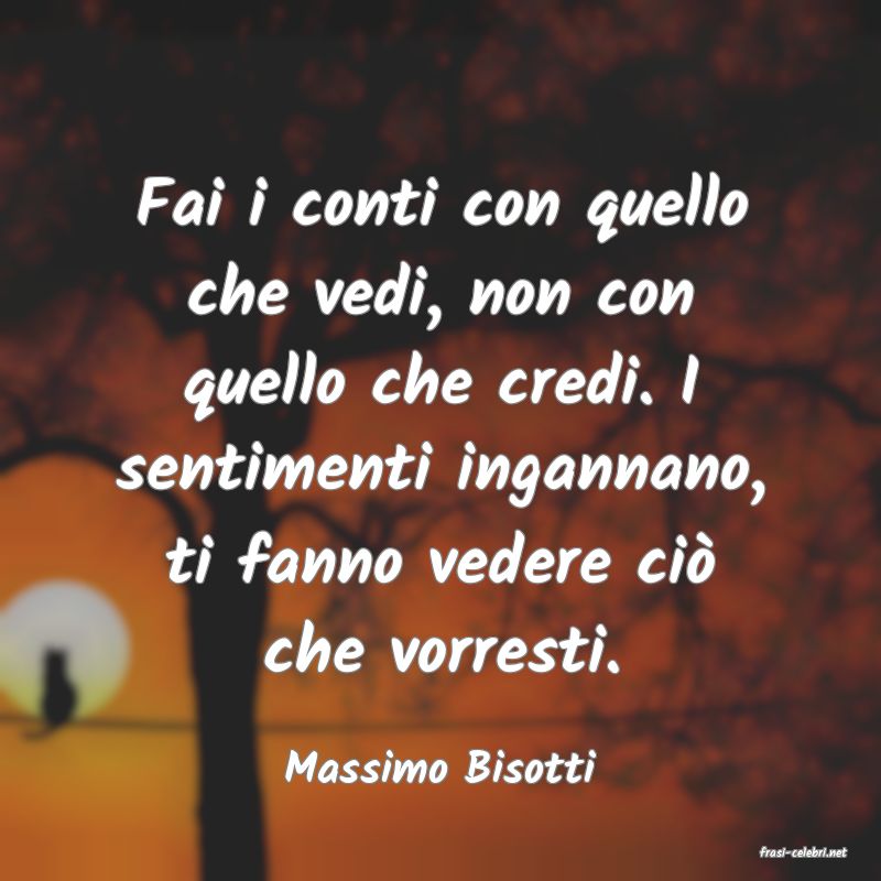 frasi di  Massimo Bisotti
