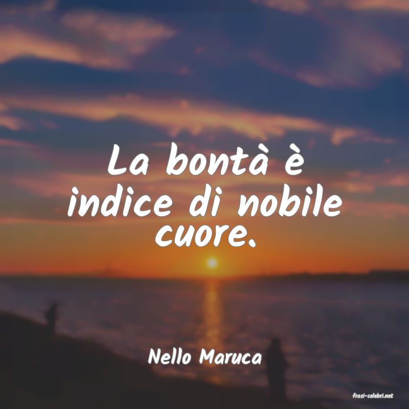 frasi di  Nello Maruca
