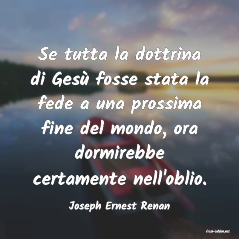 frasi di  Joseph Ernest Renan
