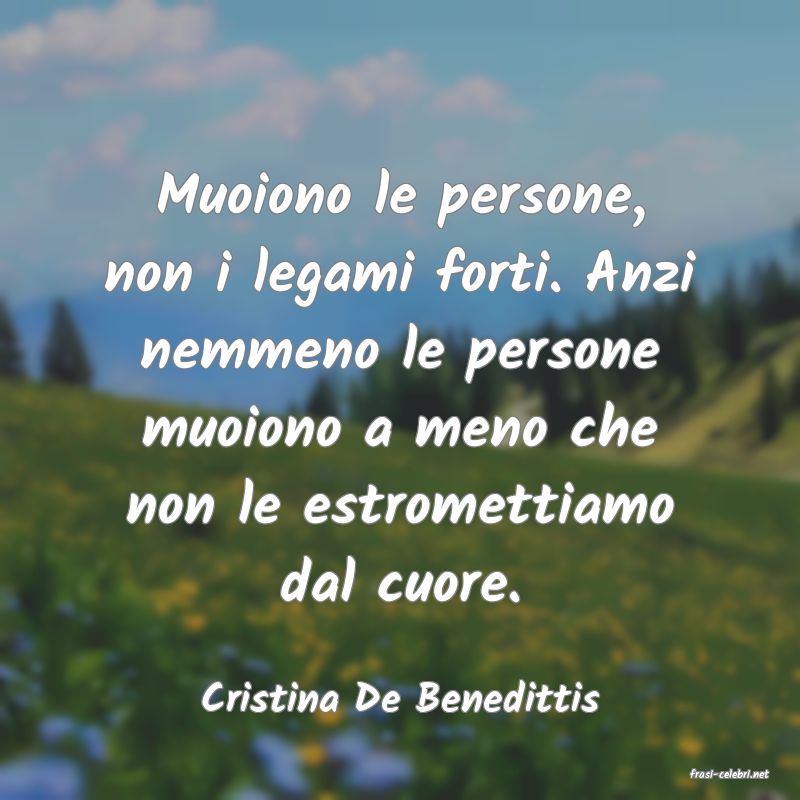 frasi di  Cristina De Benedittis
