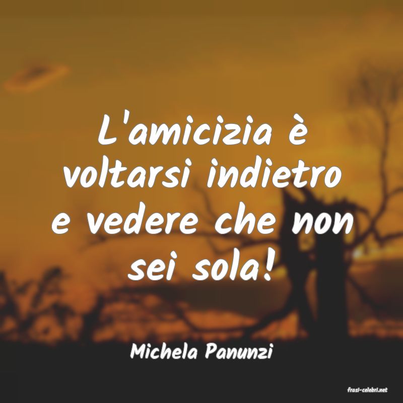 frasi di  Michela Panunzi
