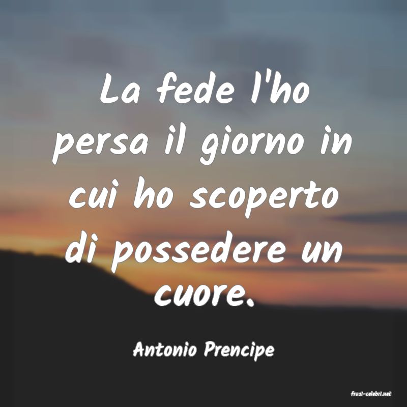 frasi di  Antonio Prencipe
