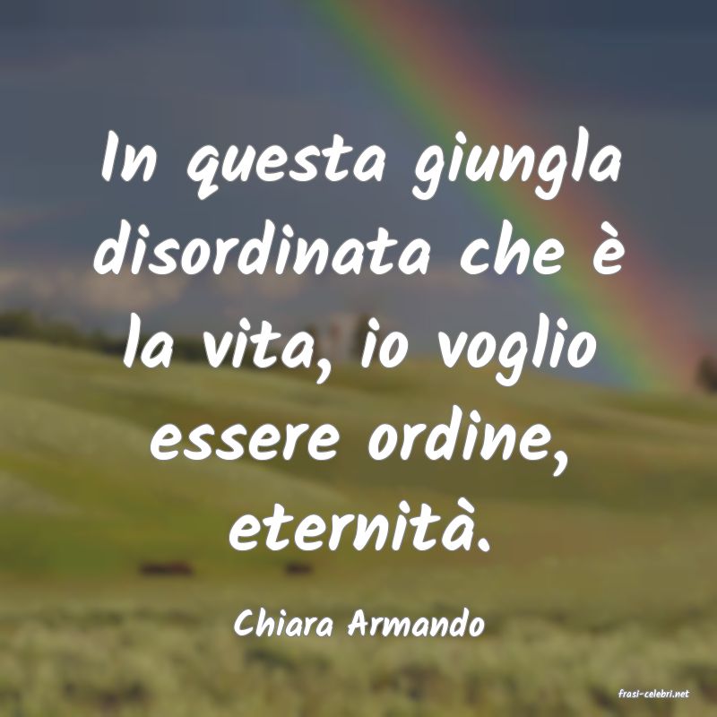 frasi di  Chiara Armando

