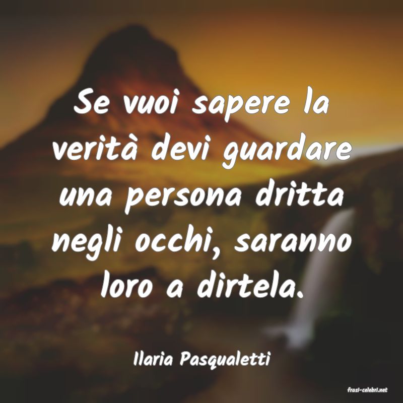 frasi di Ilaria Pasqualetti