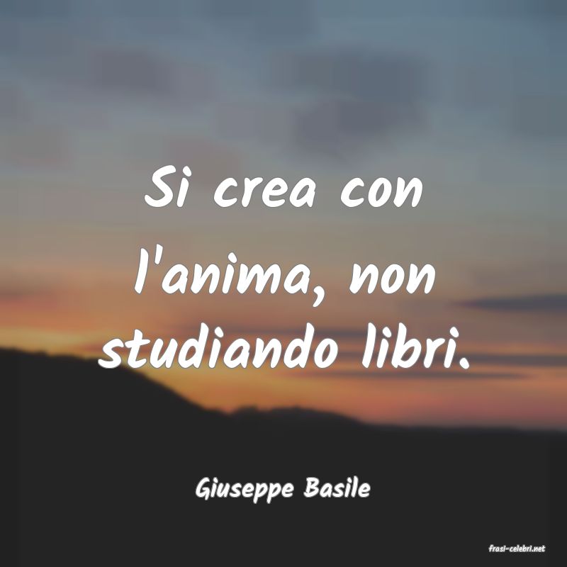 frasi di  Giuseppe Basile
