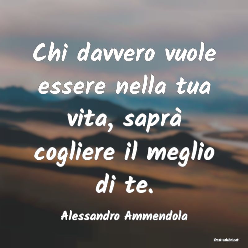 frasi di  Alessandro Ammendola
