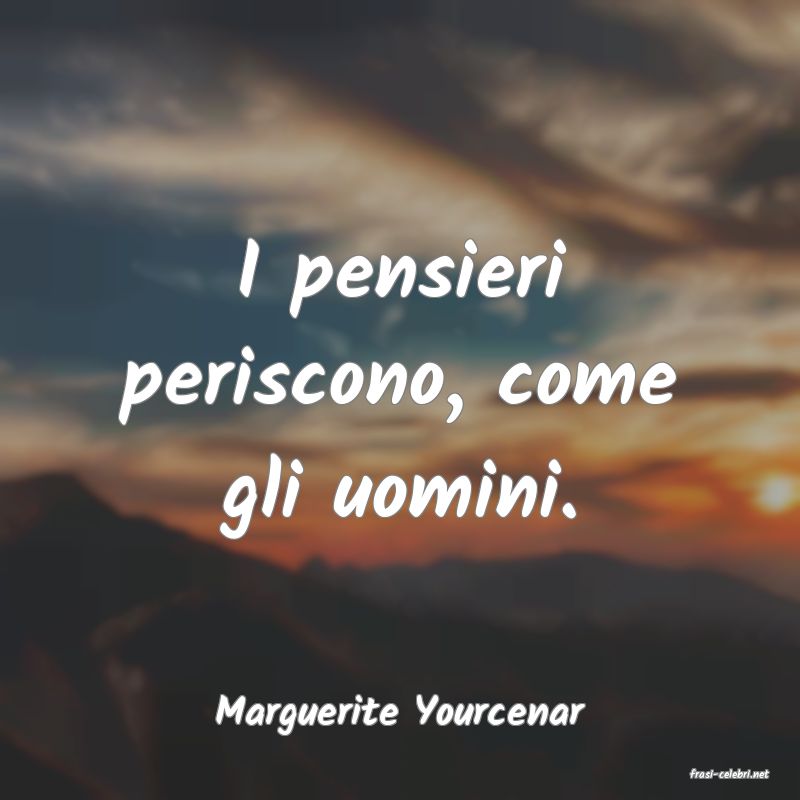 frasi di Marguerite Yourcenar