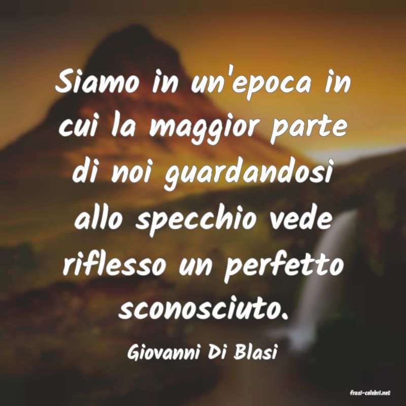 frasi di  Giovanni Di Blasi
